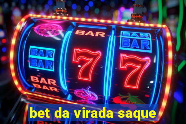 bet da virada saque